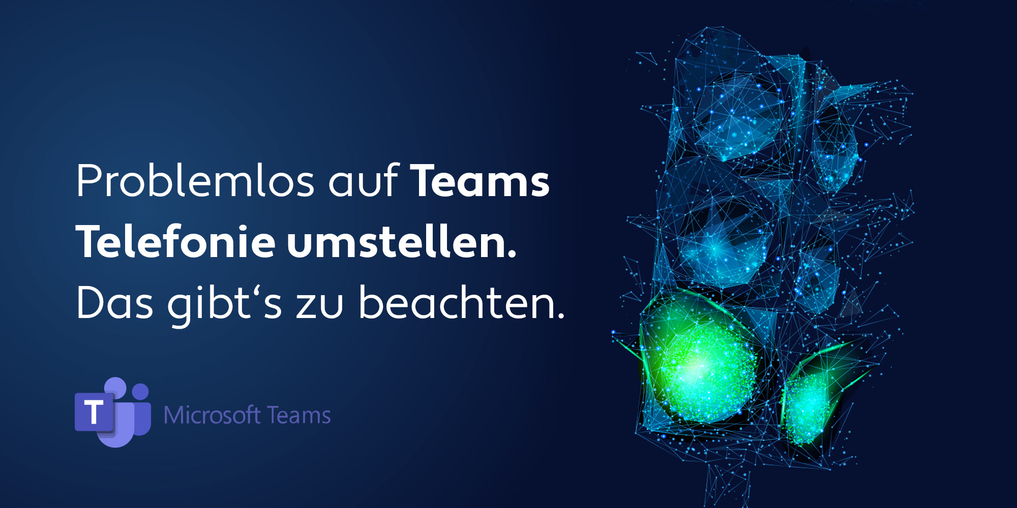Reibungslose Umstellung auf Microsoft Teams Telefonie